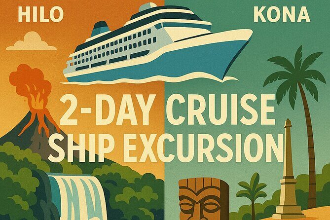 2 Days Private Cruise Shore Excursions to Hilo and Kona - Key Points