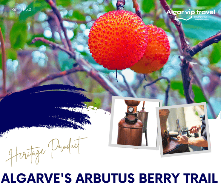 ALGARVE'S ARBUTUS BERRY TRAIL - A Truly Tasty Experience: The Medronho and Regional Delicacies