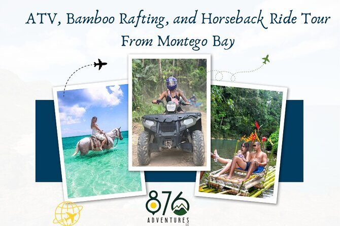 ATV, Bamboo Rafting, and Horseback Ride Tour From Montego Bay - An Overview of the Tour Experience