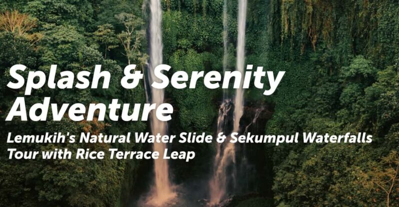 Bali: Water Slide, Waterfall and Rice Terrace Adventure - Sekumpul Waterfalls Exploration