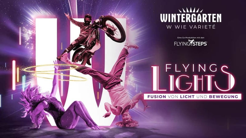 Berlin: Highlight Show "FLYING LIGHTS" - Variety Show - An In-Depth Look at "FLYING LIGHTS"