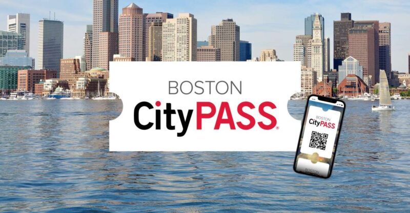Boston CityPASS®: Save up to 46% at 4 Top Attractions - The Sum Up