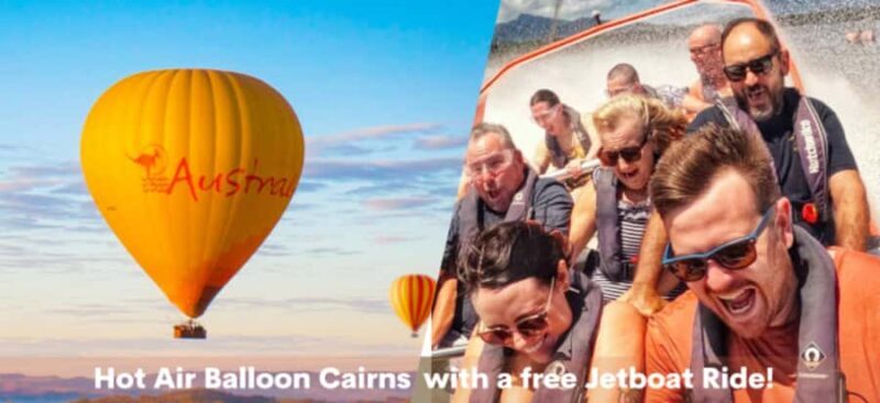 Cairns: Hot Air Balloon Flight & Jet Boat Ride Combo - Key Points