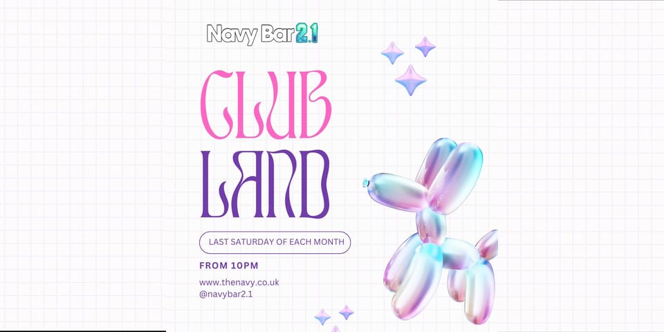 CLUBLAND | Last Saturday of every month | Navy Bar 2.1 - FAQ