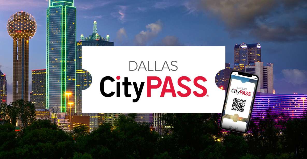 Dallas: Citypass® With Tickets to 4 Top Attractions - Key Points