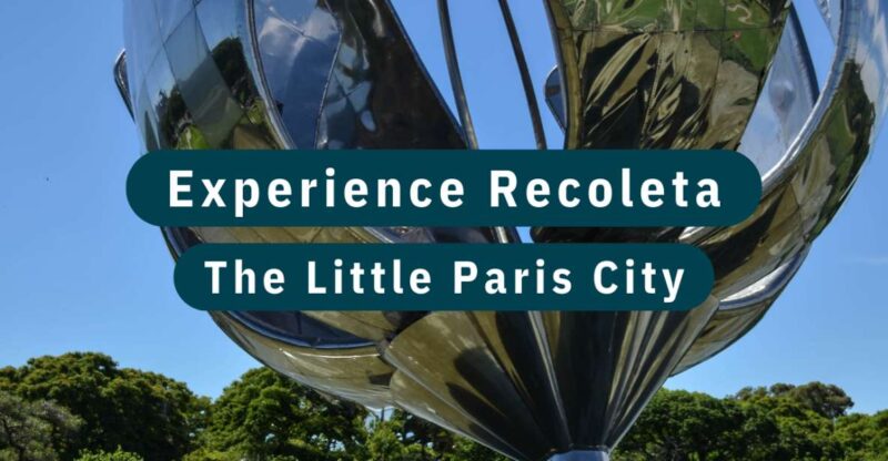 Discover Recoleta, Buenos Aires Little Paris - Cultural Significance