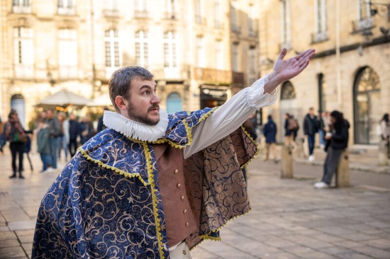 Explore Bordeaux With an Actor-Guide - Embracing Montaignes Unexpected Appointment