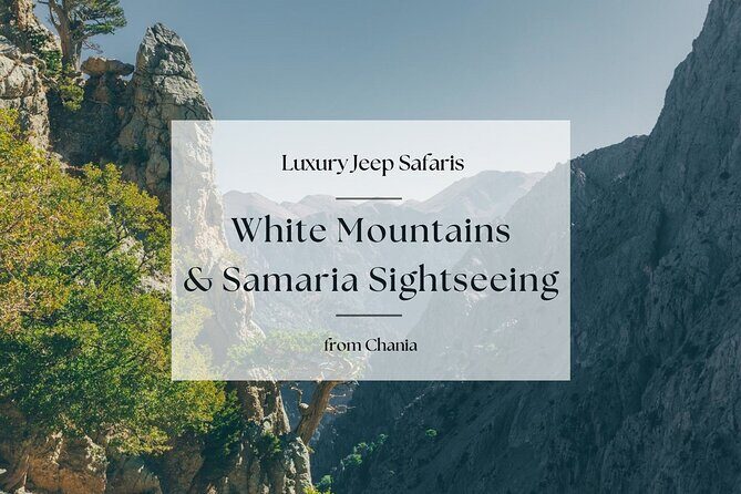 For the Wild Ones: White Mountains & Samaria Gorge Sightseeing - Why This Tour Offers Real Value
