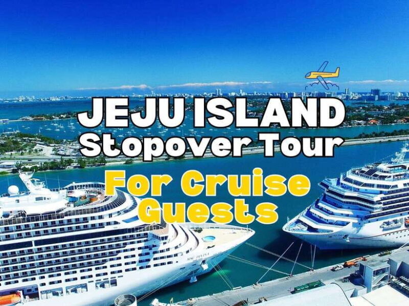 Jeju Island Day Tour for Cruise Ship Passengers - Key Points
