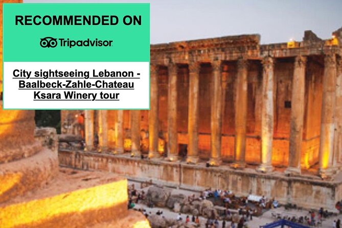 Lebanon Tour Baalbek Ruins & Ksara W/Pick-Up, Lunch,Guide+Entries - Inclusions