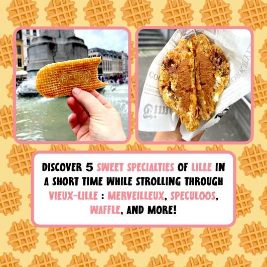 Lille: A Food Tour To Discover Sweet Specialties Of The City - Key Points