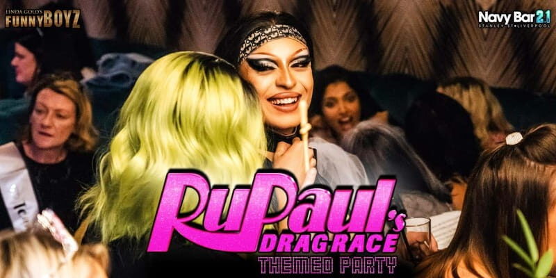 Liverpool: Navy Bar 2.1 RuPaul's Drag Race Themed Party - Key Points