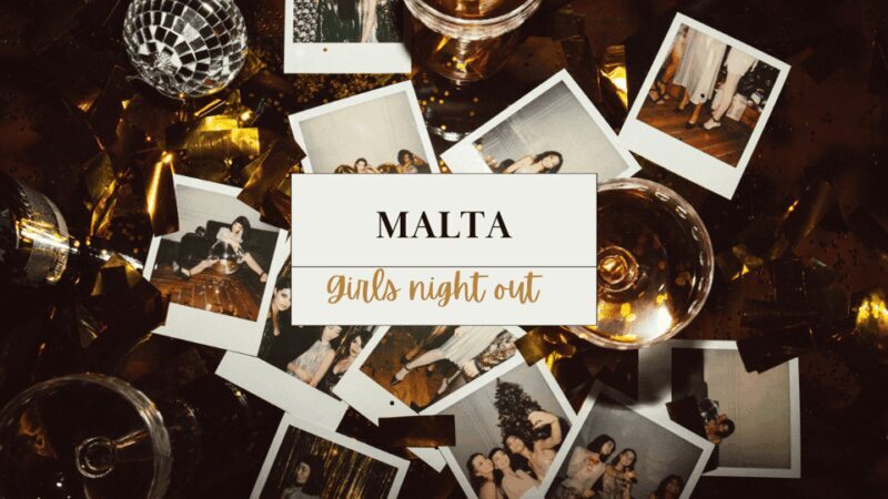Malta: Ultimate Girls' Night Out - Authentic Insights from Past Participants
