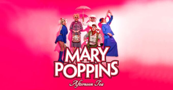 MARY POPPINS Afternoon Tea: Disney Themed | FunnyBoyz - Booking Details