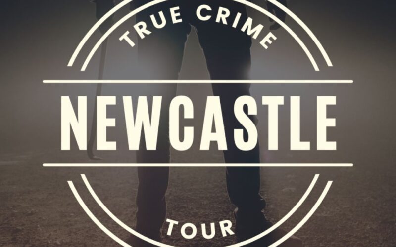 Newcastle: True Crime Guided Tour - The Guided Experience