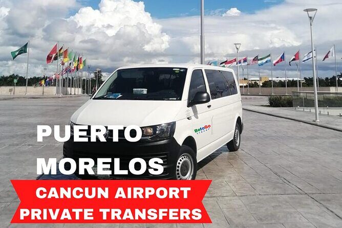 Puerto Morelos: From/to Cancun Private Airport Transfers - Why Choose This Transfer?