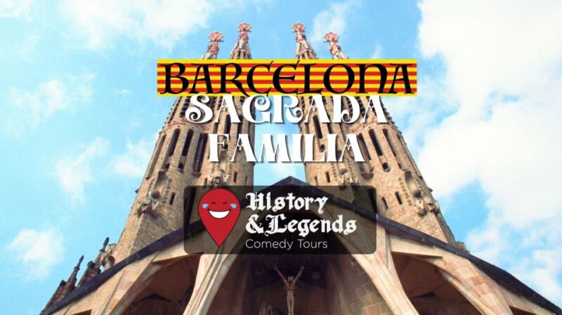 Sagrada Familia: History&Legends Comedy Tour - Tour Overview