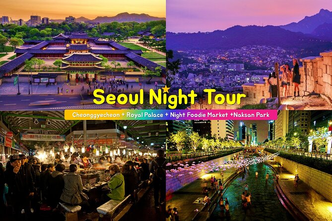 Seoul Night Tour (Gwangjang Market, Royal Palace and Naksan Park) - Itinerary Highlights
