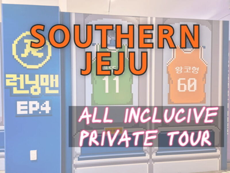 SOUTHERN JEJU: All Inclusive Private Tour w/ Running man - Frequently Asked Questions