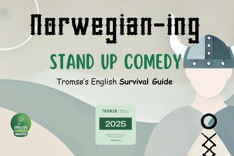 Tromsø: Norwegianing Comedy Show and Survival Guide - Tromsø: Norwegianing Comedy Show and Survival Guide – A Fun and Authentic Cultural Experience